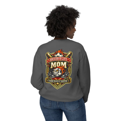 Soccer Is Life Mom Crewneck Sweatshirt — Soccer Mom Graphic Crew